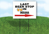 INDIANA LAST BEER STOP RIGHT ARROW Yard Sign w Stand LAWN SIGN Single