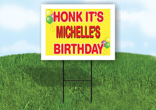 MICHELLE'S HONK ITS BIRTHDAY 18 in x 24 in Yard Sign Road Sign with Stand