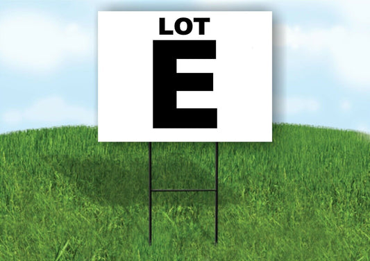 LOT E BLACK WHITE Yard Sign with Stand LAWN SIGN
