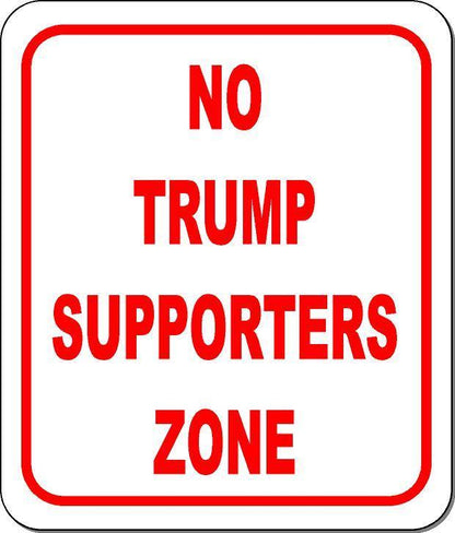 Funny No Trump supporters zone Size Options available anti-Trump sign Clinton
