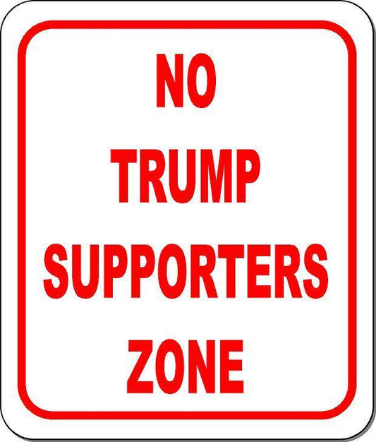 Funny No Trump supporters zone Size Options available anti-Trump sign Clinton