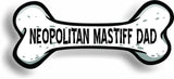 Dog Dad Neopolitan Mastiff Bone Car Magnet Bumper Sticker 3"x7"