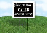 CALEB CONGRATULATIONS GRADUATION 18 in x 24 in Yard Sign Road Sign with Stand
