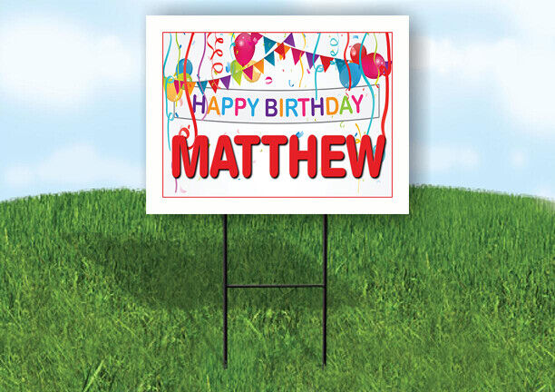 MATTHEW HAPPY BIRTHDAY BALLOONS 18 in x 24 in Yard Sign Road Sign with Stand