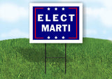 ELECT MARTI 18 in x 24 in Yard Sign Road Sign with Stand