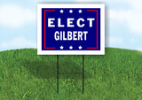 ELECT GILBERT 18 in x 24 in Yard Sign Road Sign with Stand