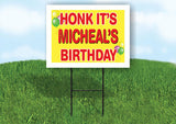 MICHEAL'S HONK ITS BIRTHDAY 18 in x 24 in Yard Sign Road Sign with Stand