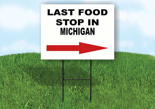 MICHIGAN LAST FOOD STOP RIGHT ARROW Yard Sign w Stand LAWN SIGN Single