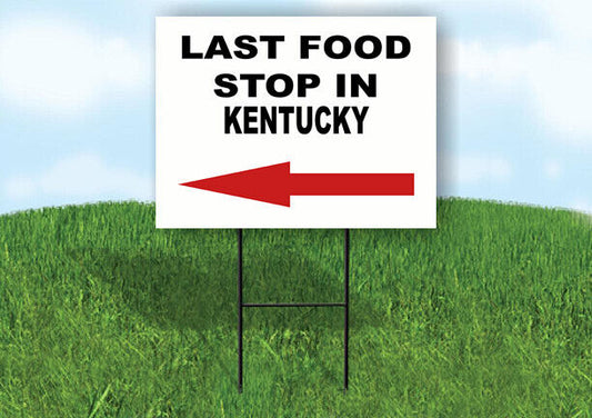 KENTUCKY LAST FOOD STOP LEFT ARROW Yard Sign w Stand LAWN SIGN Single