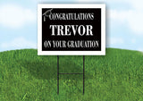 TREVOR CONGRATULATIONS GRADUATION 18 in x 24 in Yard Sign Road Sign with Stand