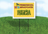 FELICIA PRESCHOOL GRADUATE 18 in x 24 in Yard Sign Road Sign with Stand