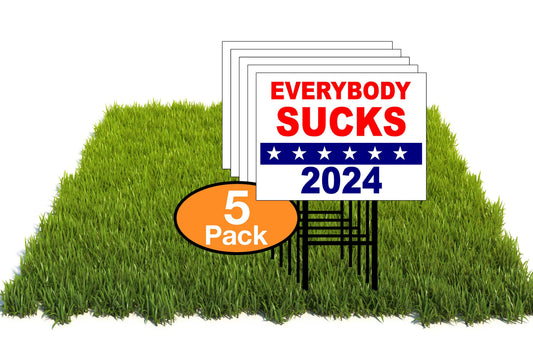 Eco Everybody Sucks 2024 Political 12X16 In Yard Road Sign W/Stand