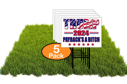 Eco Trump 2024 Paybacks Bitch Yard 12X16 In Yard Road Sign W/Stand