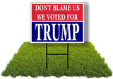 Eco DON'T BLAME US VOTED TRUMP RED BLUE 12x16 in Yard Road Sign w/Stand