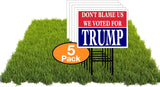 Eco DON'T BLAME US VOTED TRUMP RED BLUE 12x16 in Yard Road Sign w/Stand