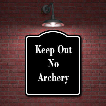 Keep Out No Archery BLACK Aluminum Composite Sign 15''x18''